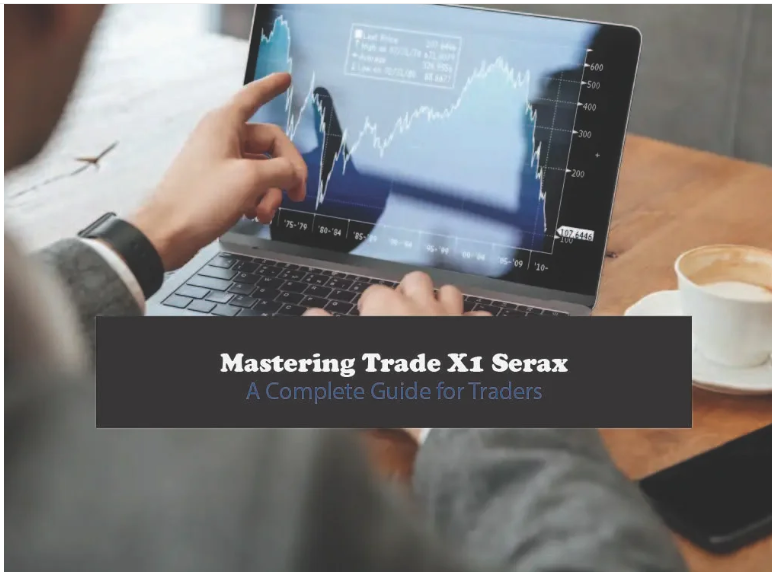 The Ultimate Guide to Trade X1 Serax: Unveiling Powerful Trading Features