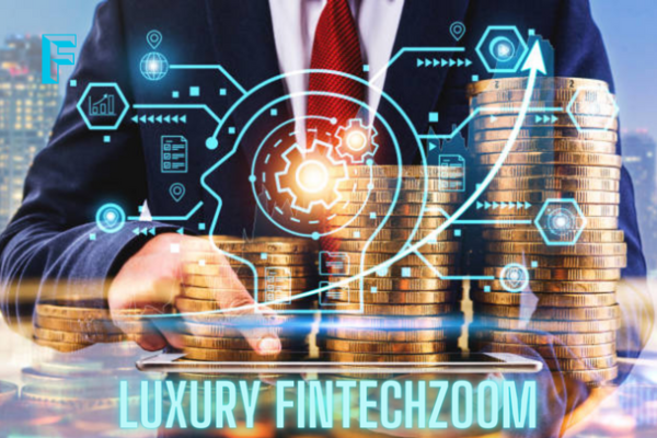 The Rise of Luxury FintechZoom: Elevating Financial Technology for the Elite